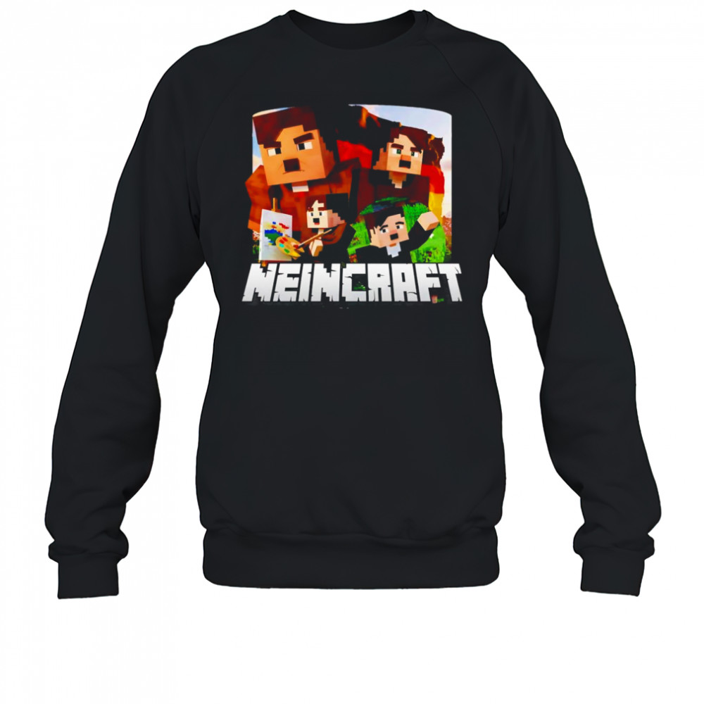Neincraft funny shirt Sweatshirt