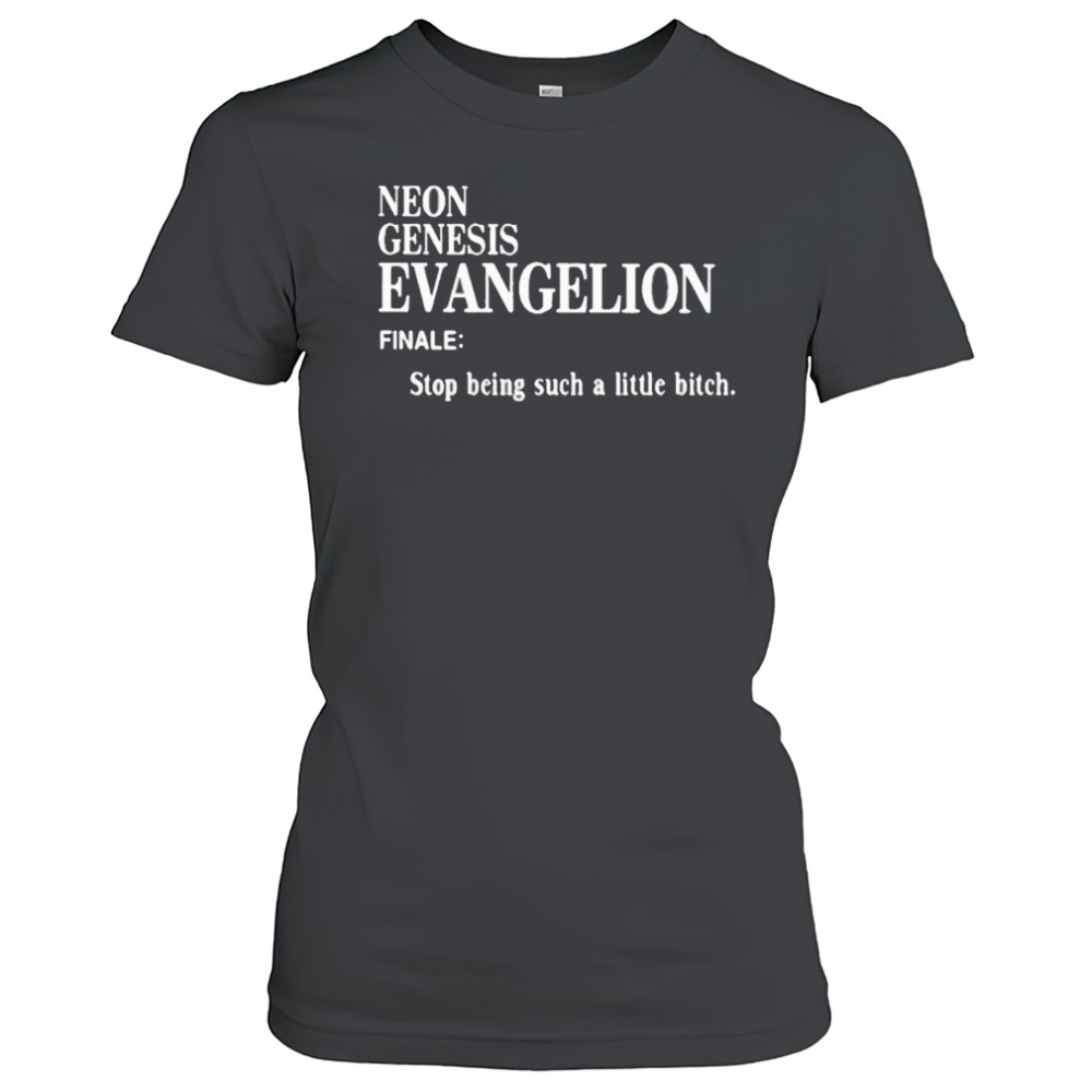 Neon Genesis Evangelion Finale Stop Being Such A Little Bitch Shirt Women's T-shirt