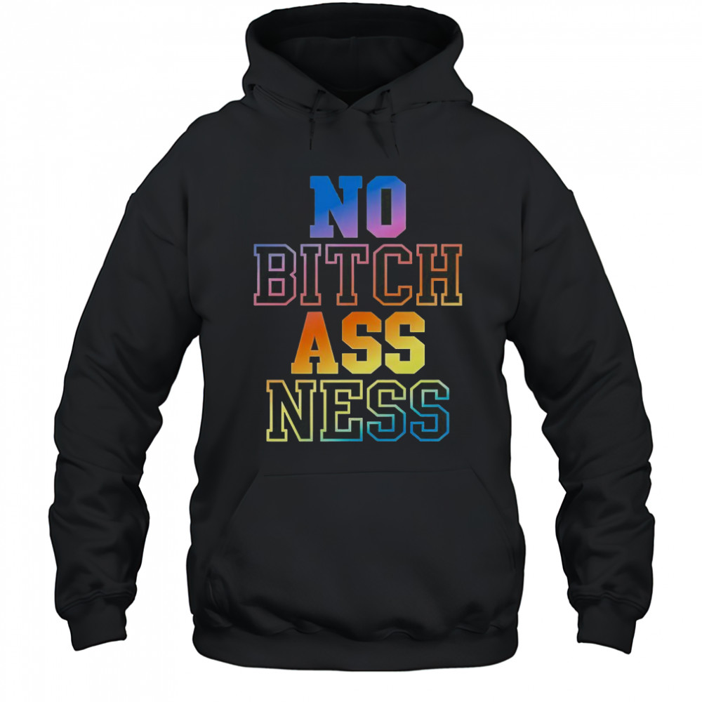 No Bitch Ass Ness Gradient T-Shirt Hoodie