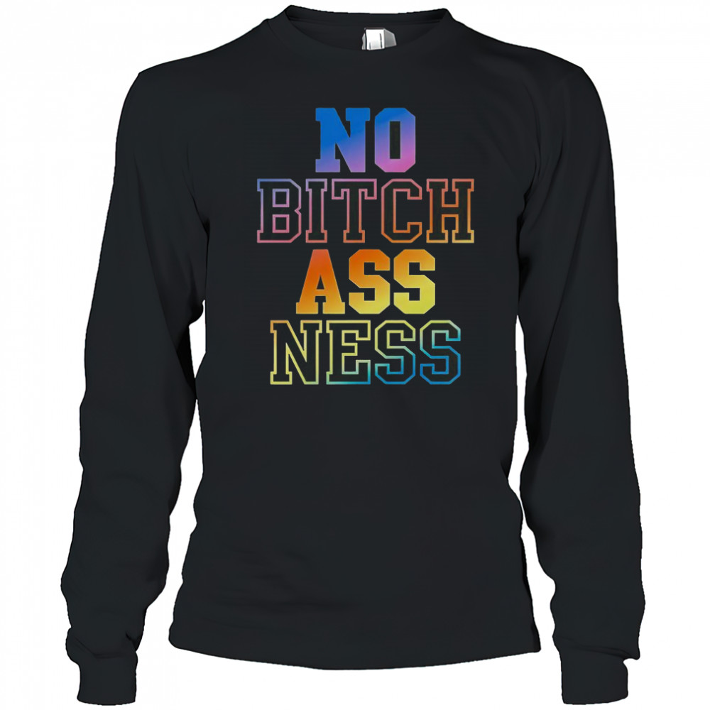 No Bitch Ass Ness Gradient T-Shirt Long Sleeved