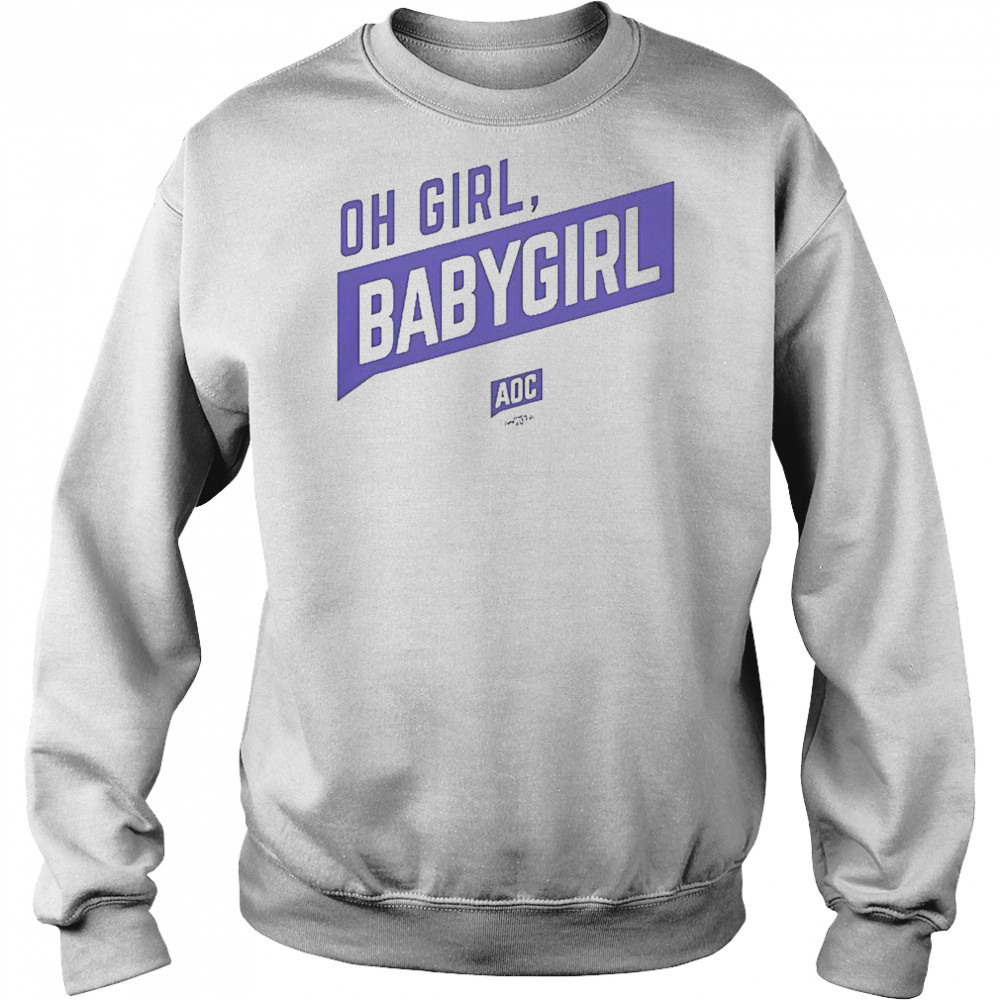 Oh Girl Babygirl AOC T-Shirt Hoodie