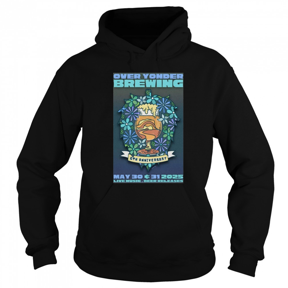 Over Yonder Brewing May 30-31 2025 Shirt Sweatshirt