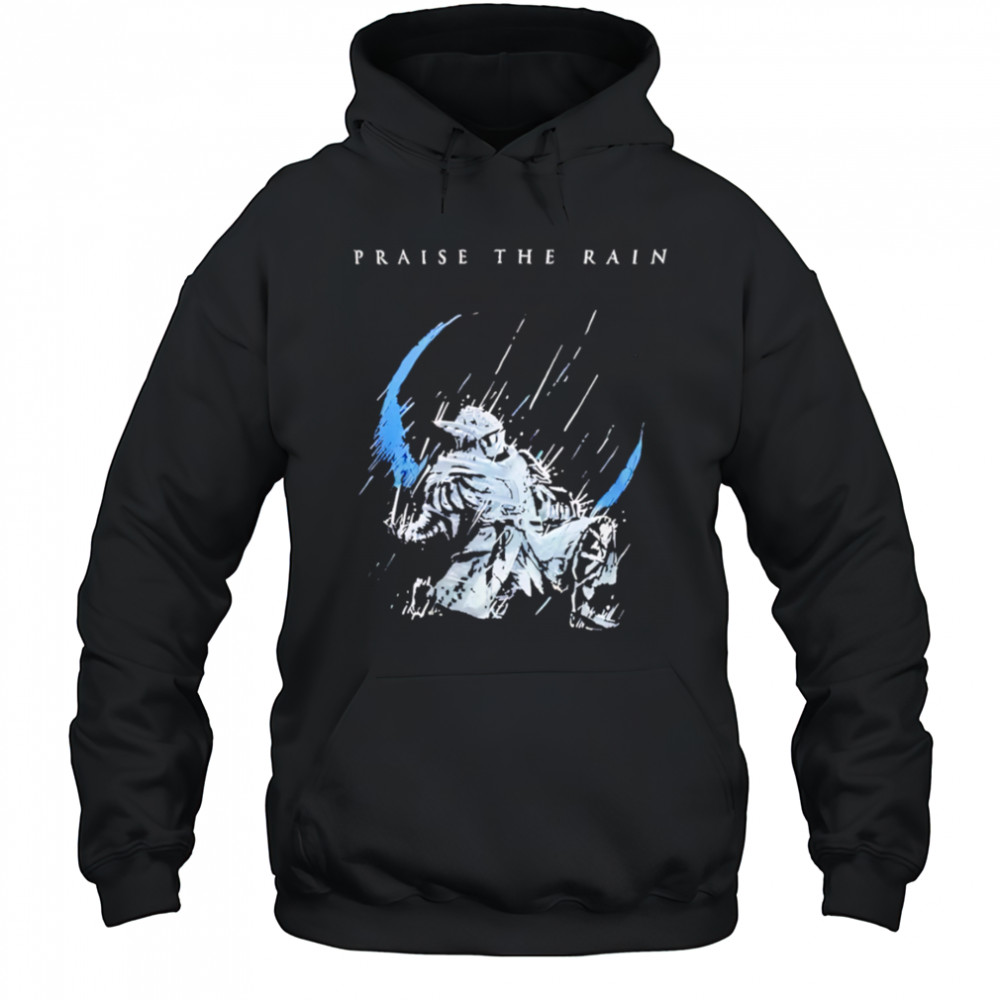 Praise the Rain warrior shirt Hoodie