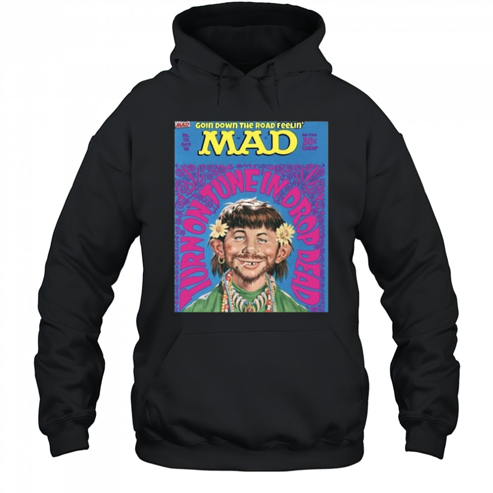 Primarily Dead Goin Down The Road Feelin’ Mad Turn On Tune In Drop Dead April 1968 t-shirt Hoodie