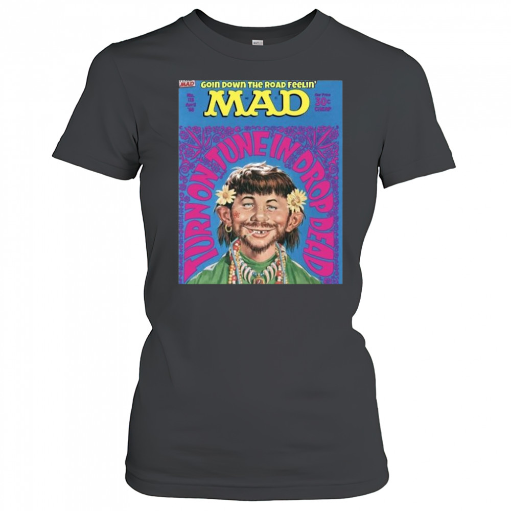 Primarily Dead Goin Down The Road Feelin’ Mad Turn On Tune In Drop Dead April 1968 t-shirt Women's T-shirt