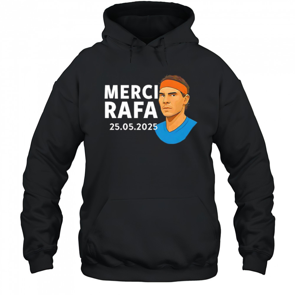 Rafael Nadal Merci Rafa 2025 shirt Hoodie