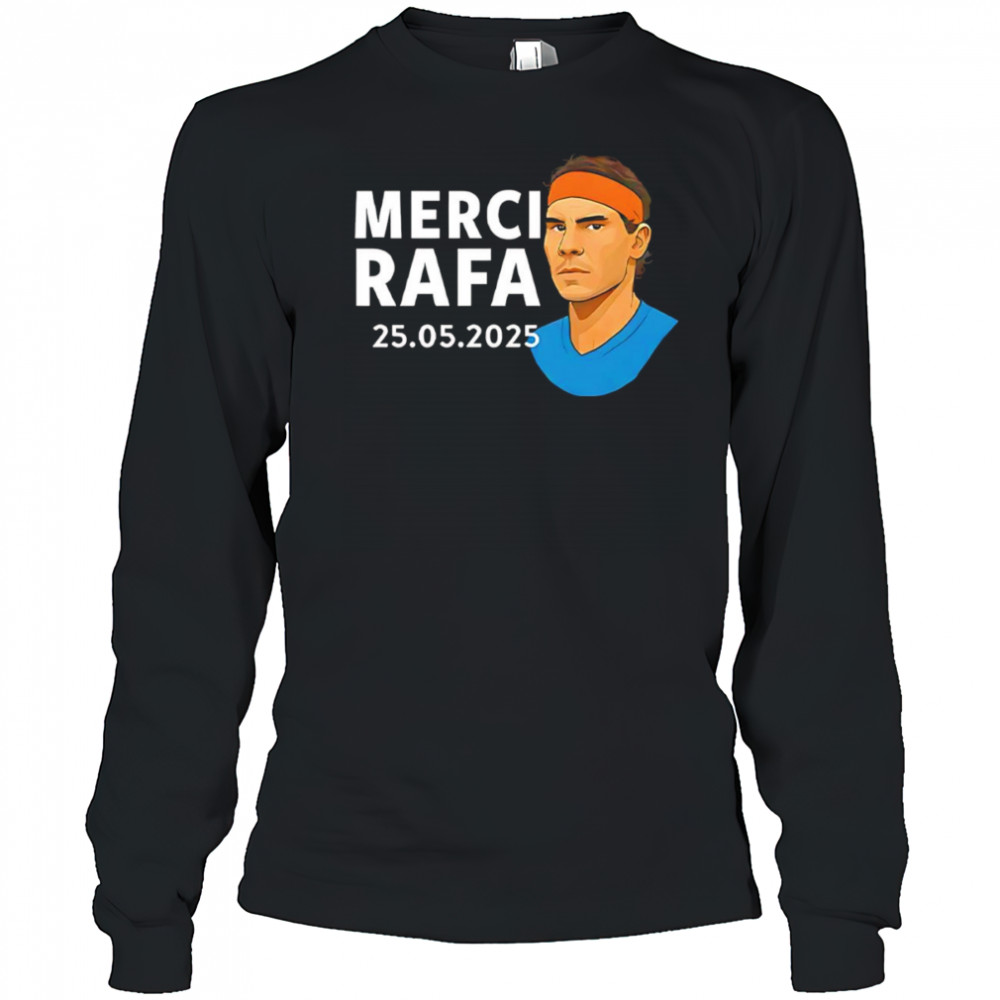 Rafael Nadal Merci Rafa 2025 shirt Long Sleeved