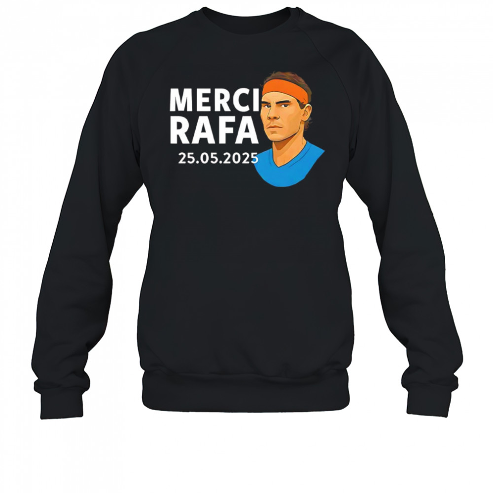 Rafael Nadal Merci Rafa 2025 shirt Sweatshirt