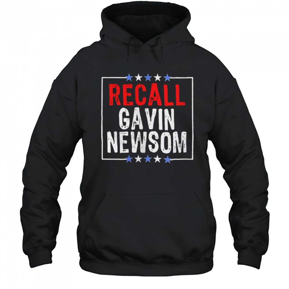 Recall gavin Newsom shirt Hoodie