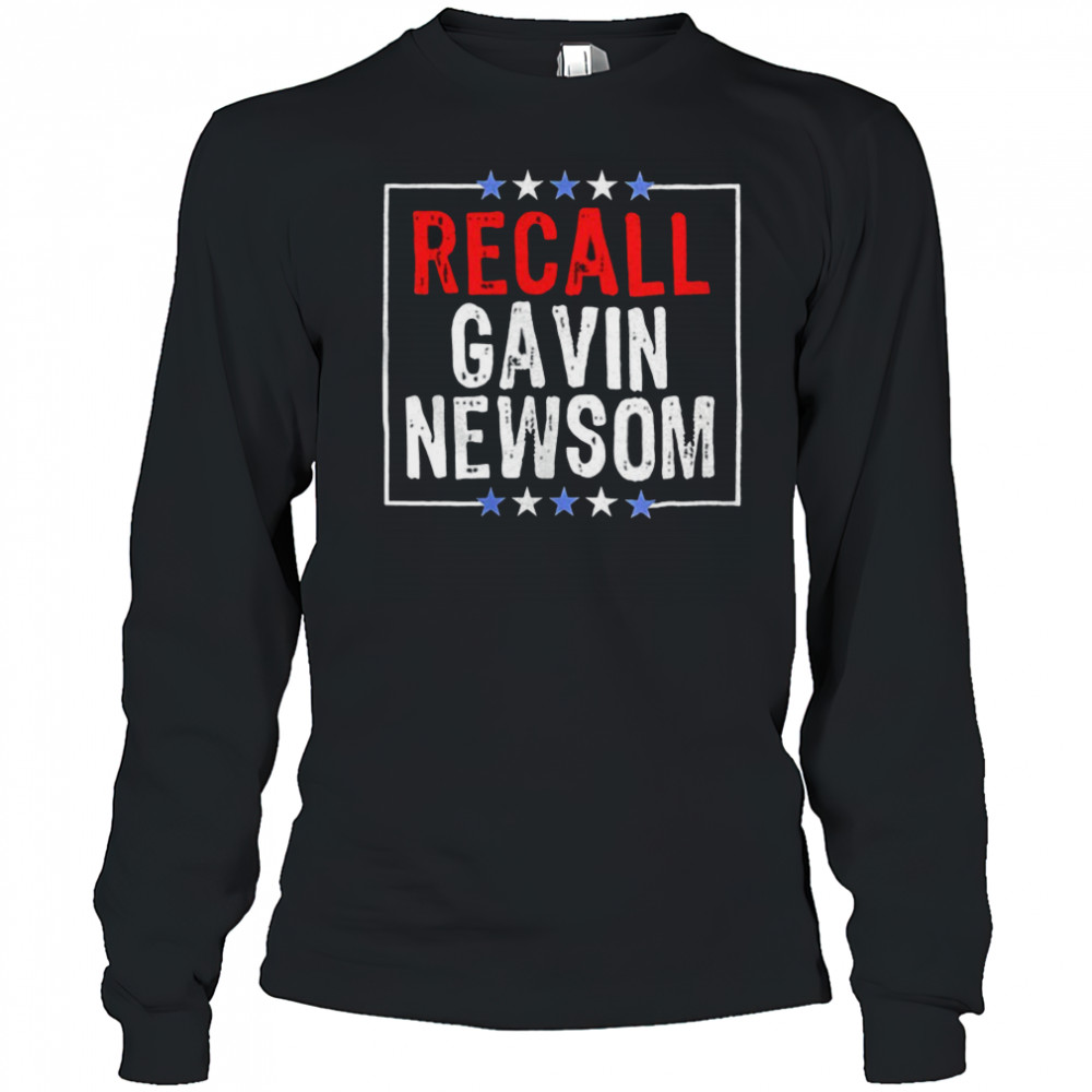 Recall gavin Newsom shirt Long Sleeved