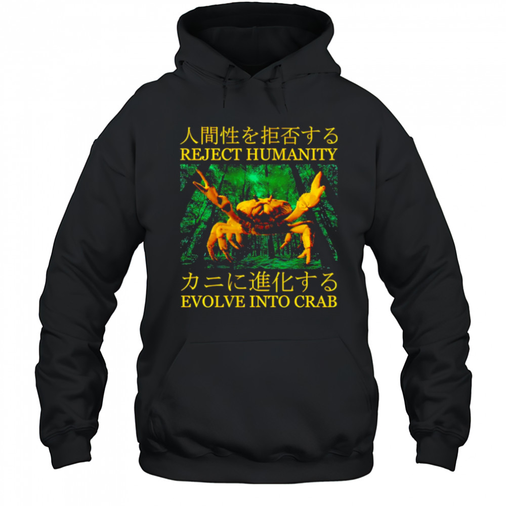 Reject humanity evolve into crab shirt Hoodie