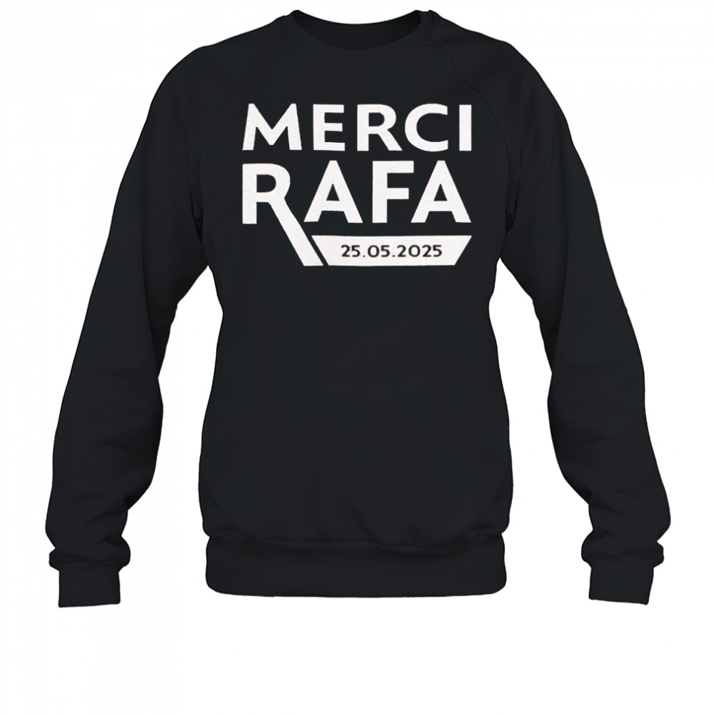 Roland Garros Merci Rafa 25 5 2025 T-shirt Sweatshirt