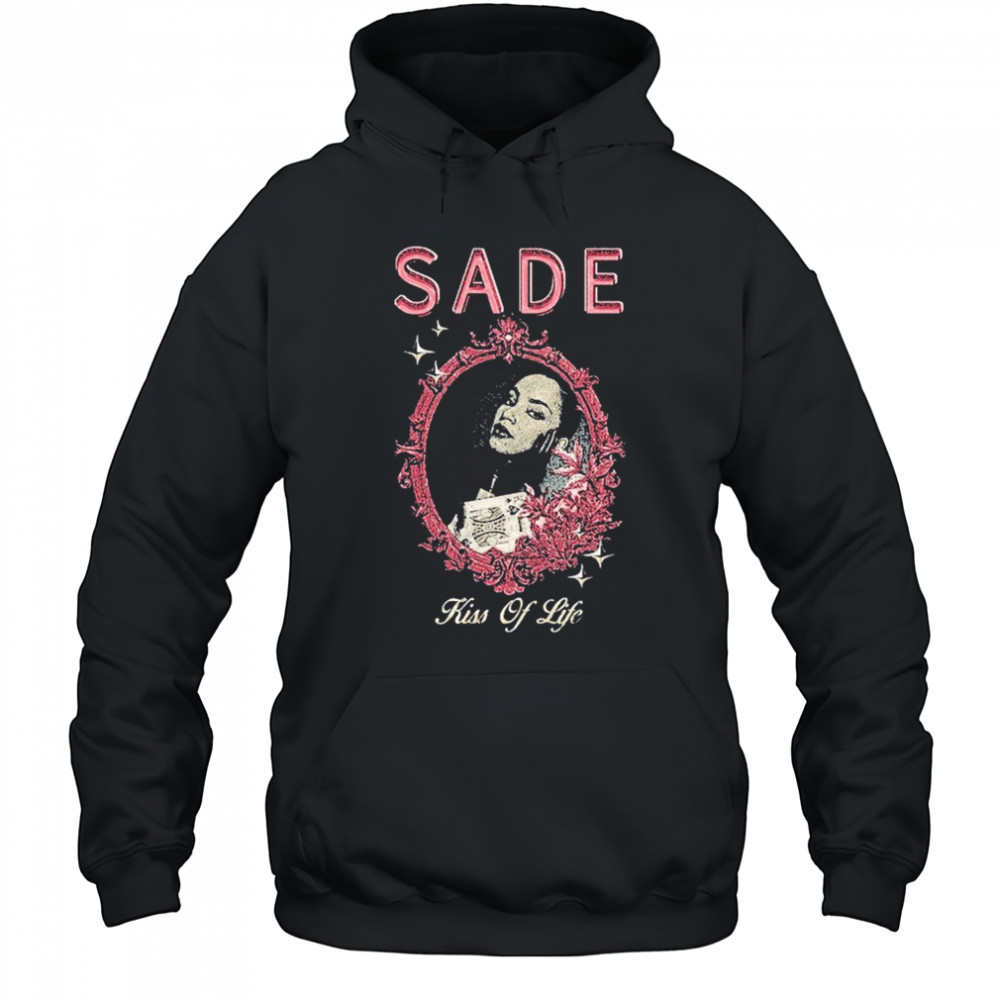 Sade Kiss Of Life T-shirt Hoodie