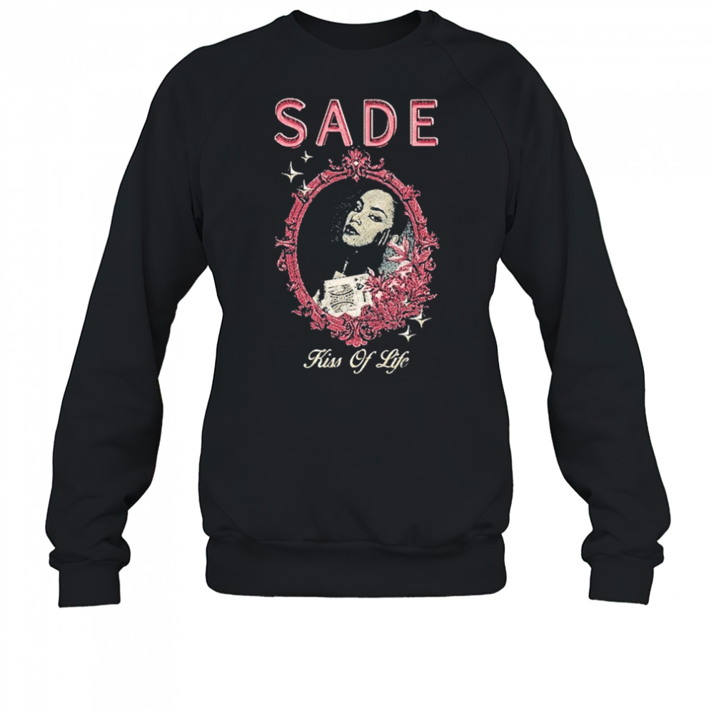Sade Kiss Of Life T-shirt Sweatshirt