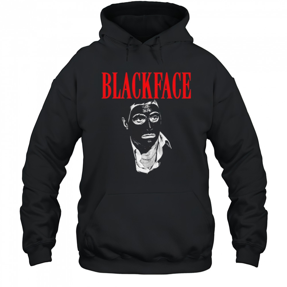Scarface Blackface Parody T-Shirt Hoodie