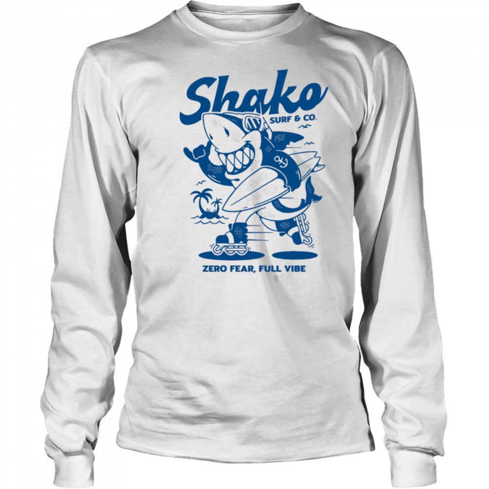 Shako surf anh co zero fear full vibe shirt Long Sleeved
