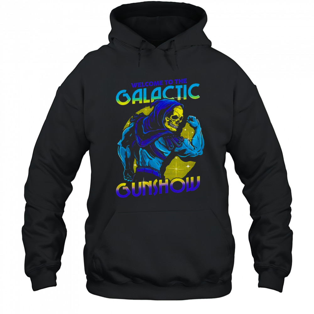 Skeletor flexing his muscles welcome to the Galactic Gunshow shirt Hoodie
