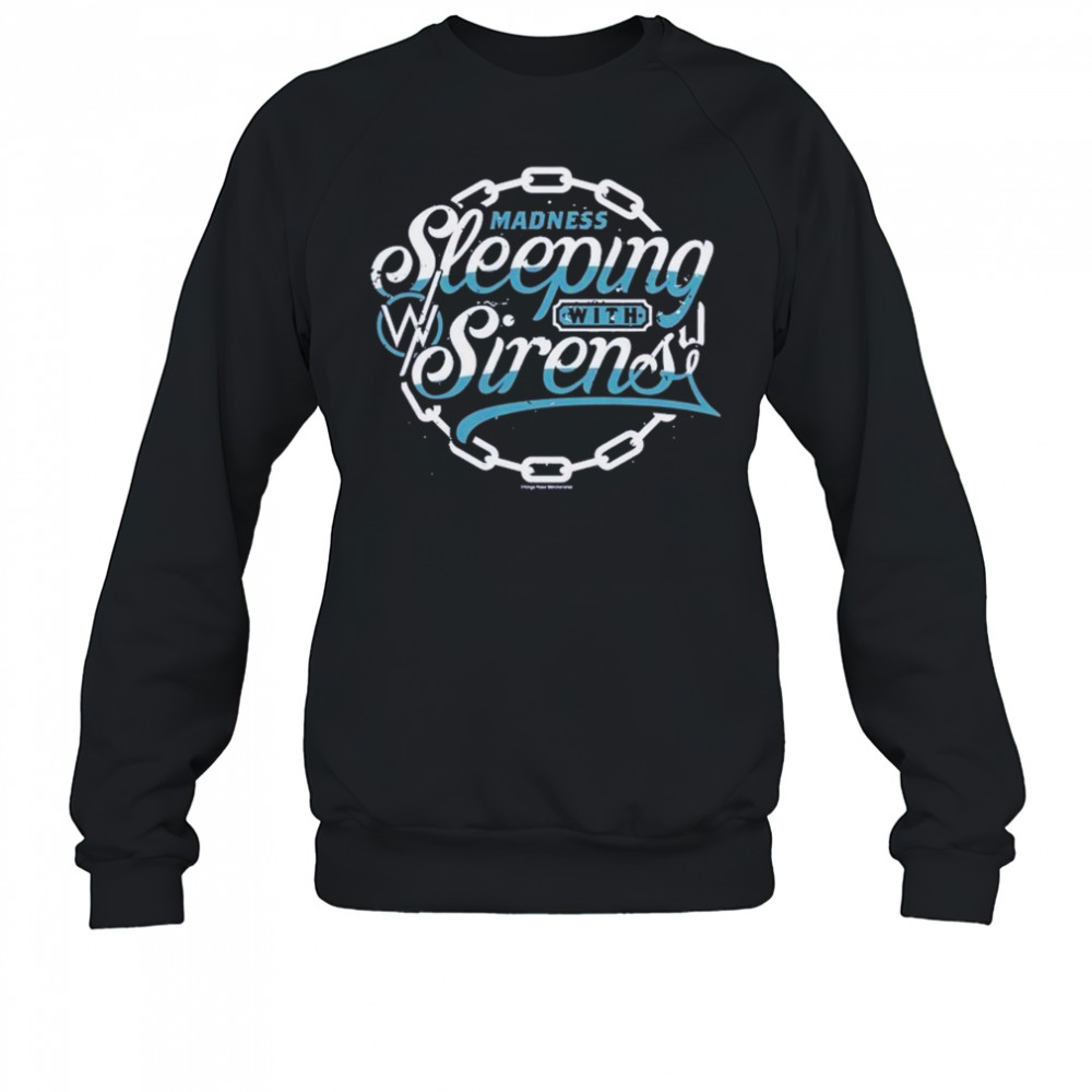 Sleeping With Sirens Madness T-Shirt Sweatshirt