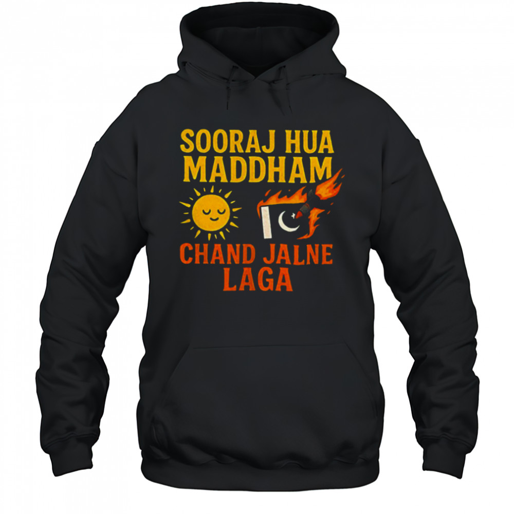 Sooraj hua maddham chand jalne laga shirt Hoodie
