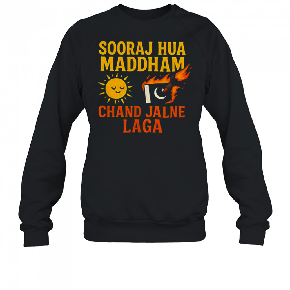 Sooraj hua maddham chand jalne laga shirt Sweatshirt