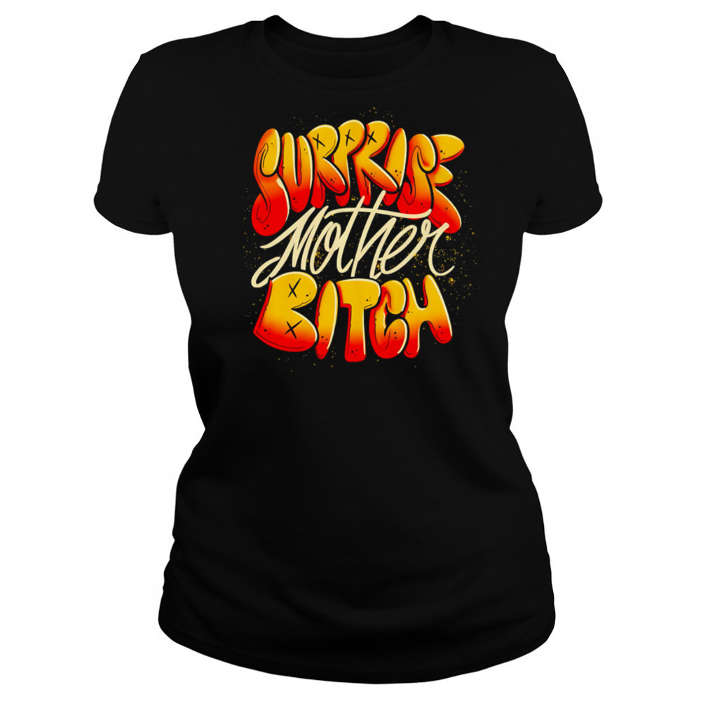 Surprise Mother Bitch design shirt Women's T-shirt