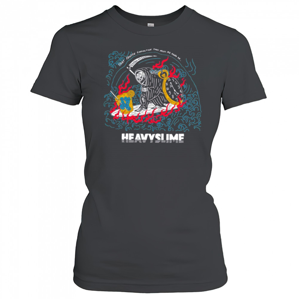 That Frozen Concoction That Helps Me Hang On Heavyslime New t-shirt Women's T-shirt