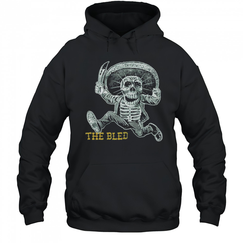 The Bled Bandito Skeleton T-shirt Hoodie