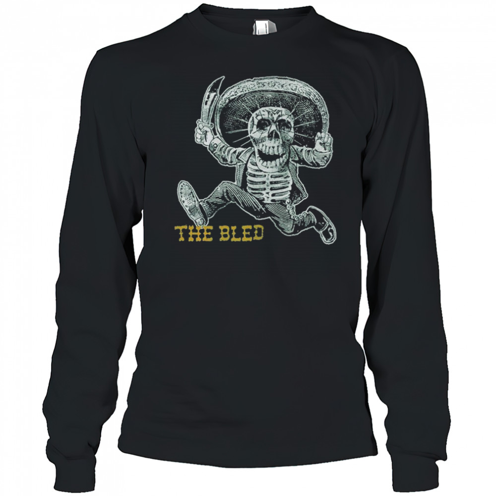 The Bled Bandito Skeleton T-shirt Long Sleeved