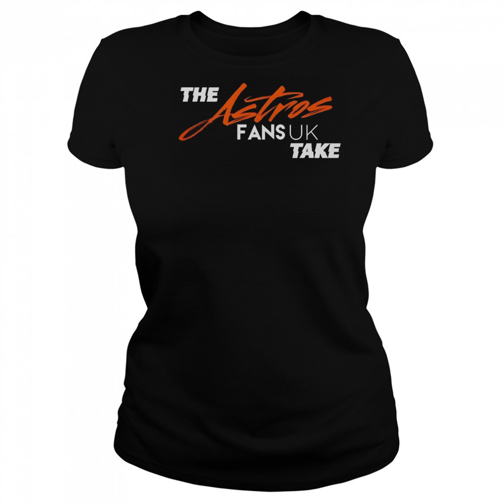 The Houston Astros Fans UK Take T-Shirt Women's T-shirt