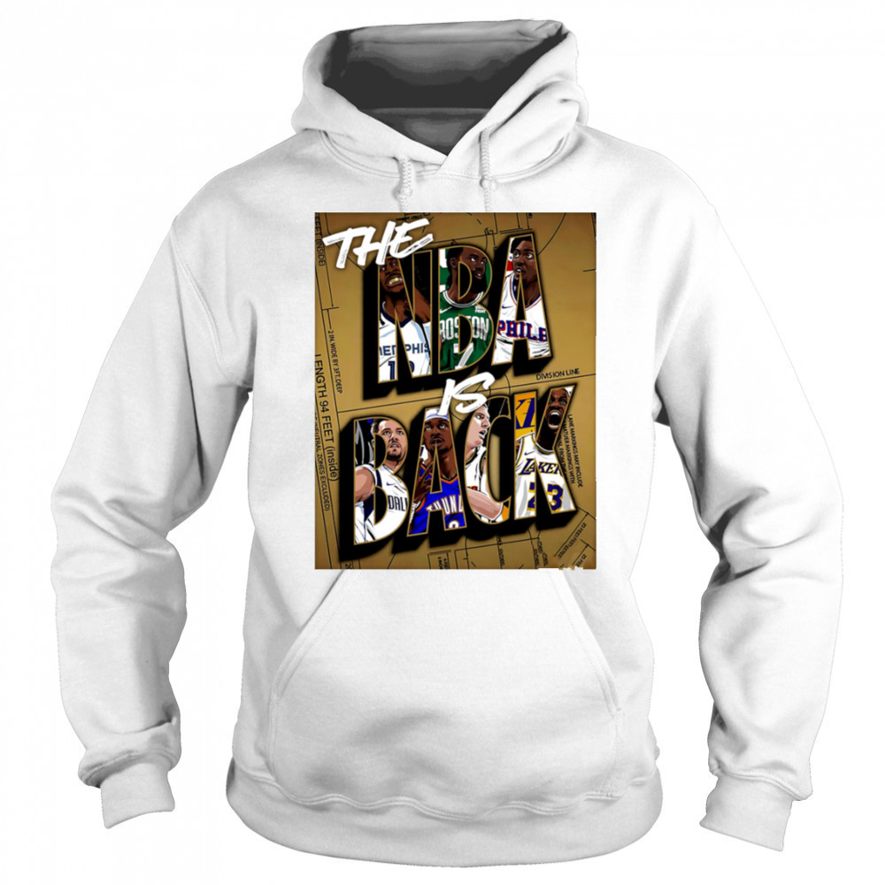 The NBA is Back shirt Sweatshirt