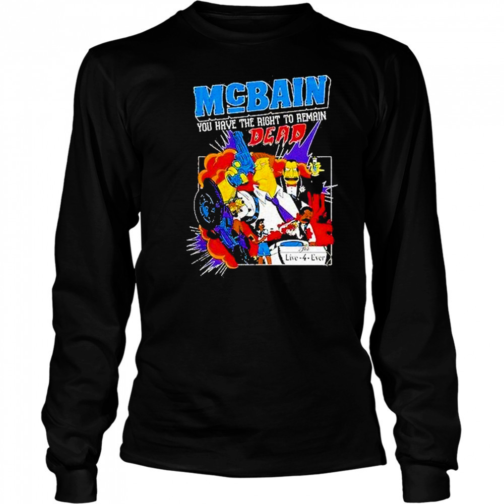 The Simpsons Mcbain You Have The Right To Remain Dead Shirt Long Sleeved