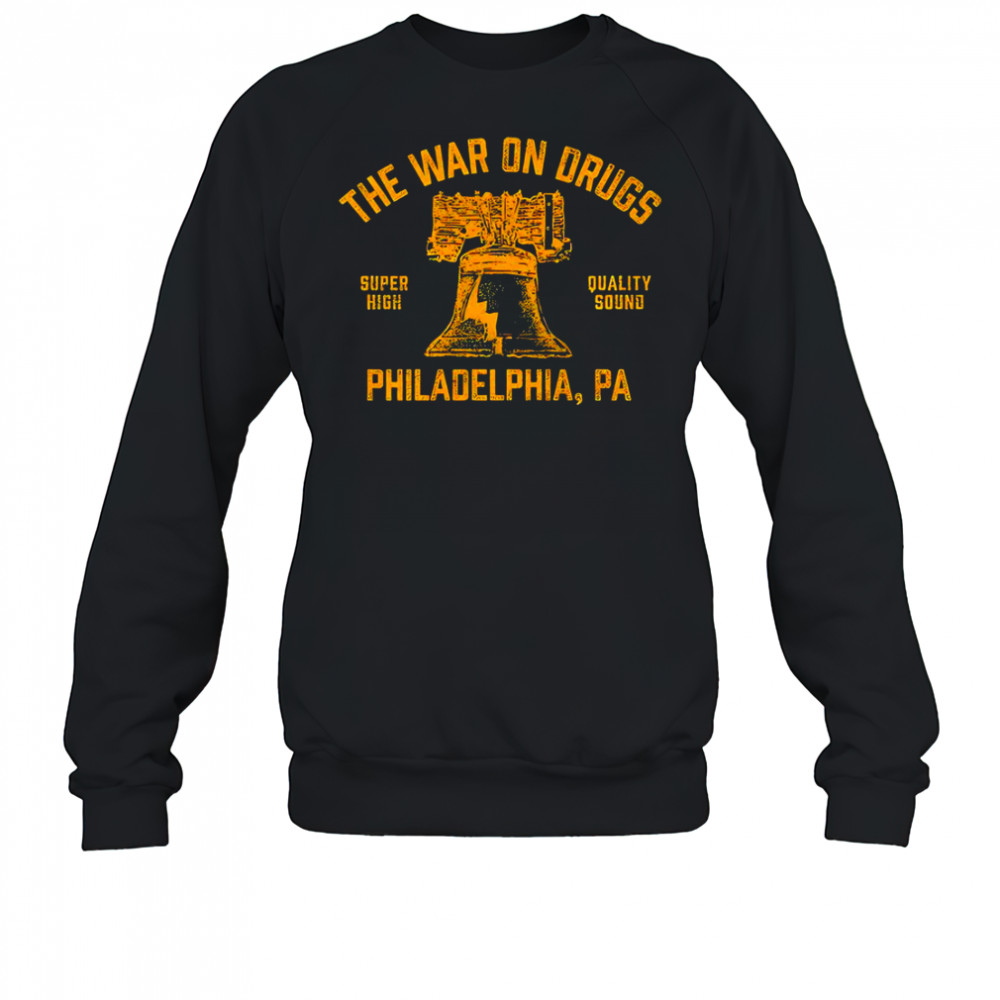 The War On Drugs Super High Quality Sound Philadelphia T-Shirt Sweatshirt