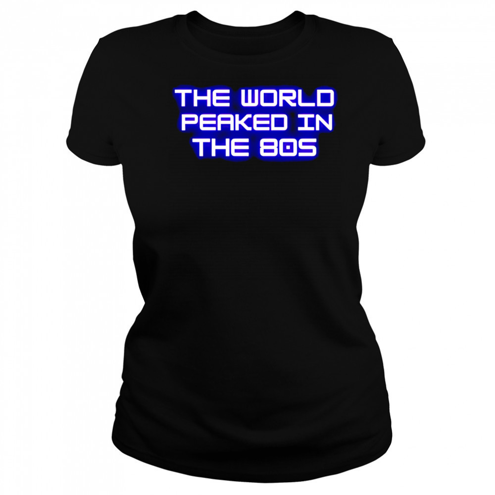 The World Peaked In The 80s shirt Women's T-shirt