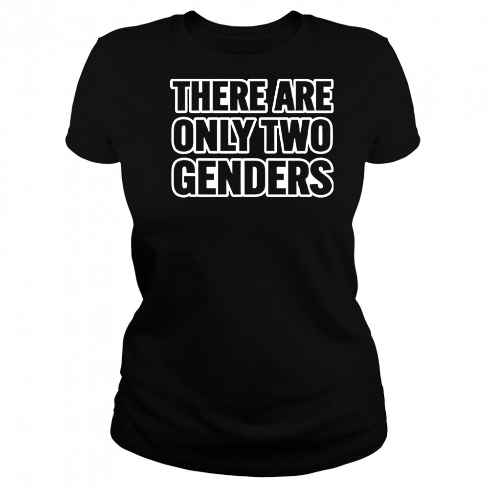 There Are Only 2 Genders shirt Women's T-shirt