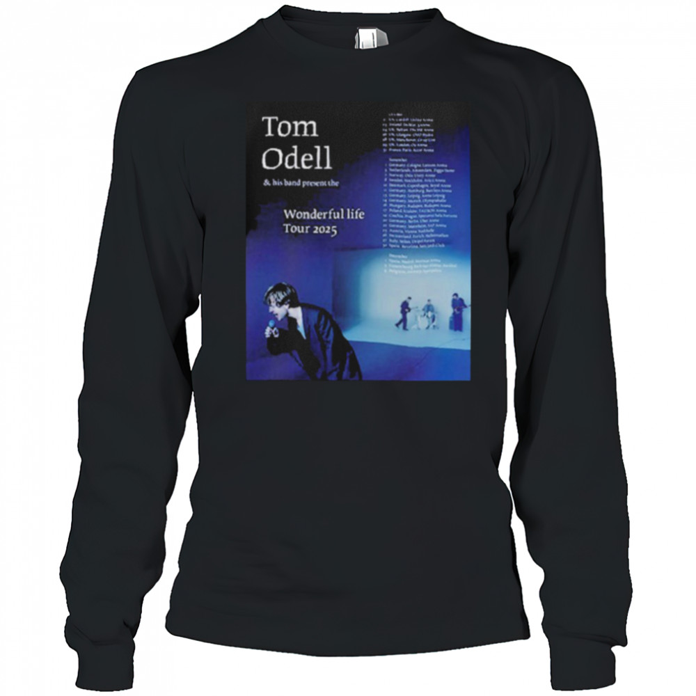 Tom Odell Wonderful Life Tour 2025 Dates T shirts Long Sleeved