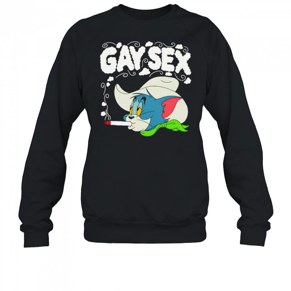 Tom smoking gay sex shirt Sweatshirt