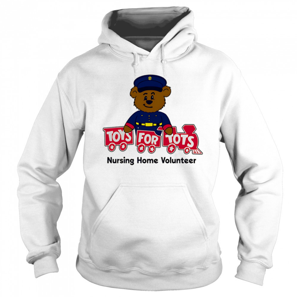 Toys for tots nursing home volunteer shirt Sweatshirt