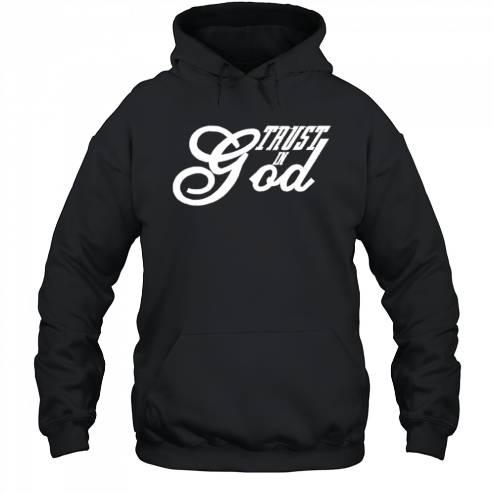 Trust In God Christian Faith In Jesus shirt Hoodie