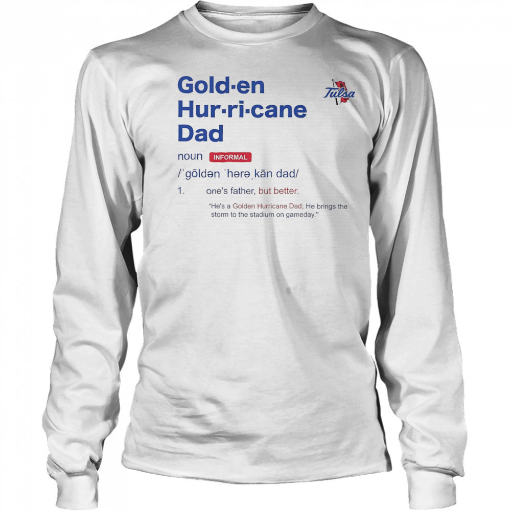 Tulsa Golden Hurricane Dad Definition shirt Long Sleeved