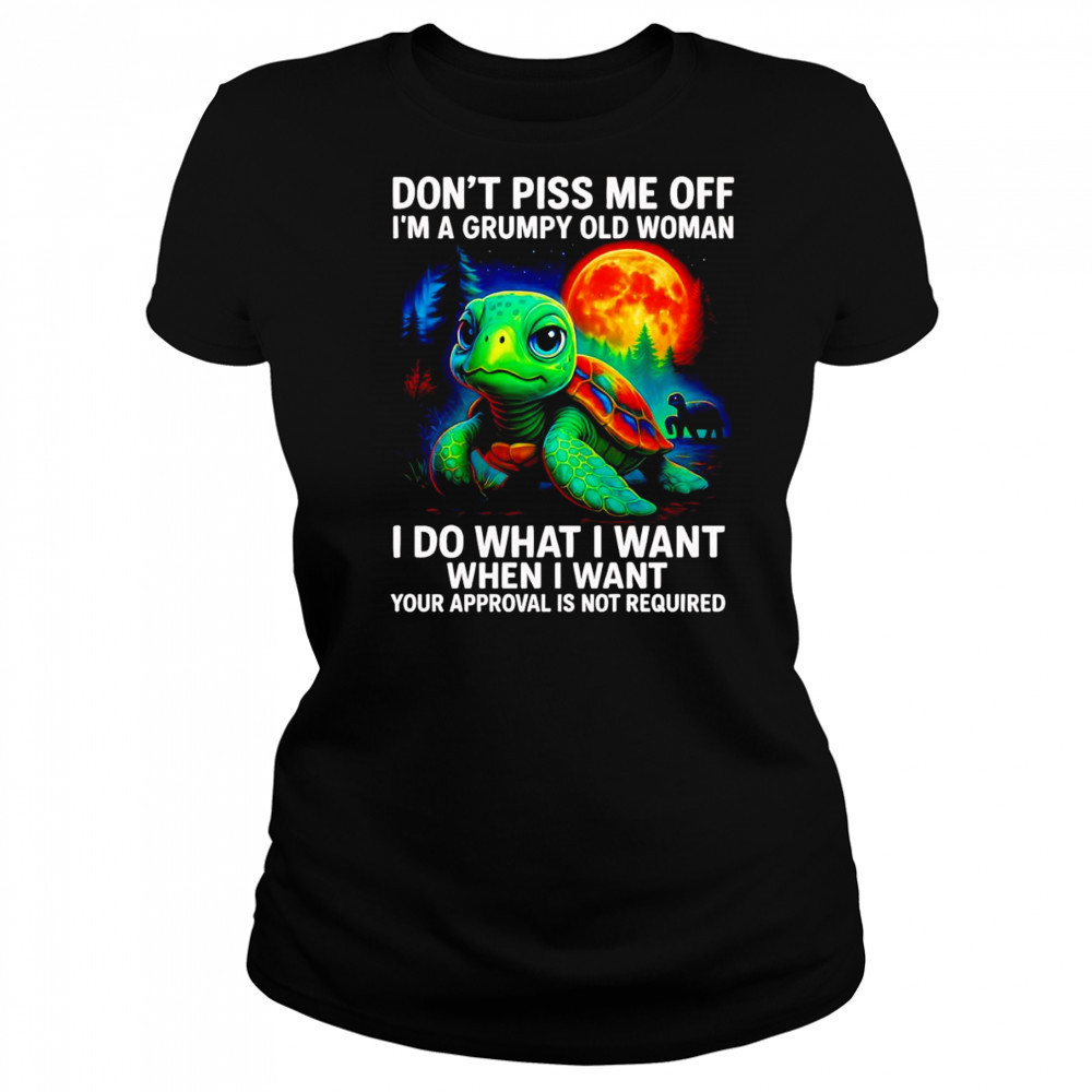 Turtle don’t piss me off I’m a grumpy old woman I do what I want shirt Women's T-shirt