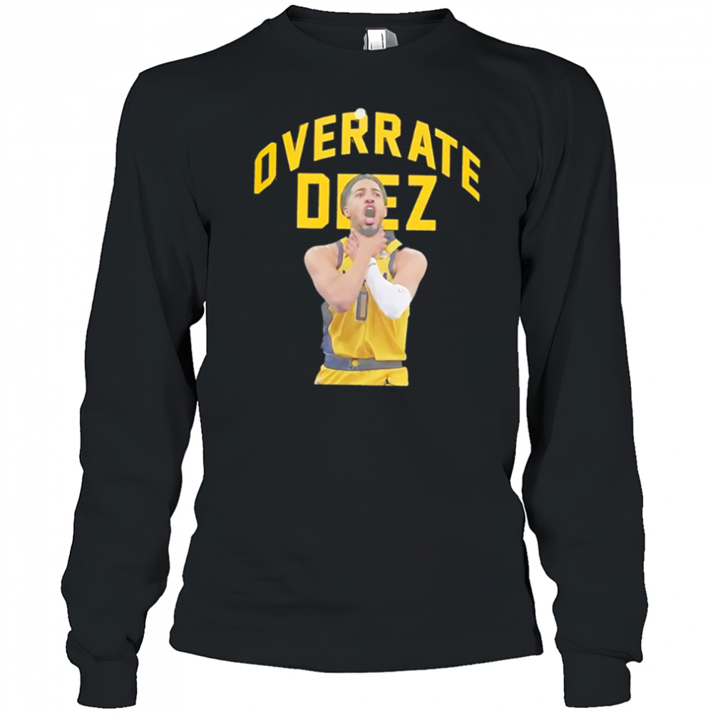 Tyrese Haliburton Overrate Deez choke Indiana Pacers NBA Basketball Champs 2025 Game Day shirt Long Sleeved