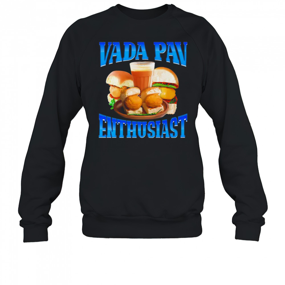 Vada Pav Enthusiast shirt Sweatshirt
