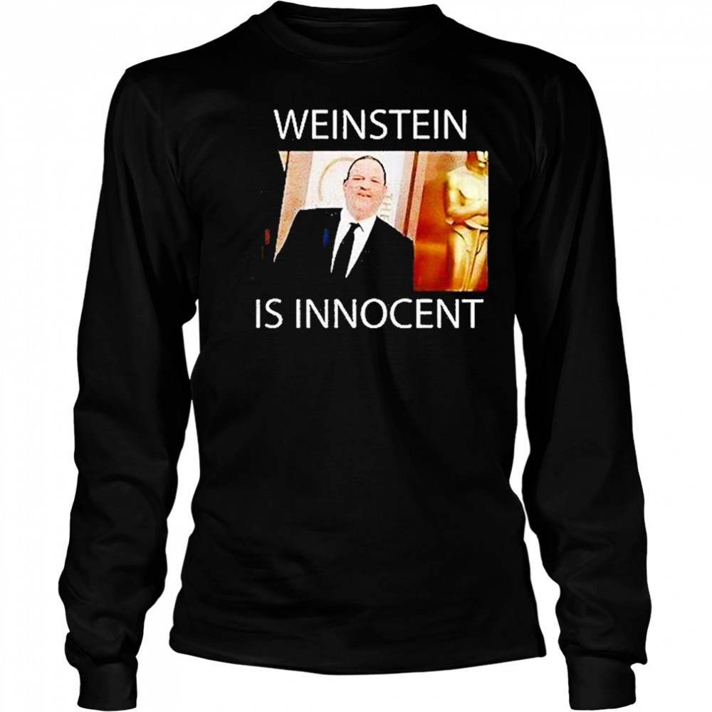 Weinstein Is Innocent Shirt Long Sleeved