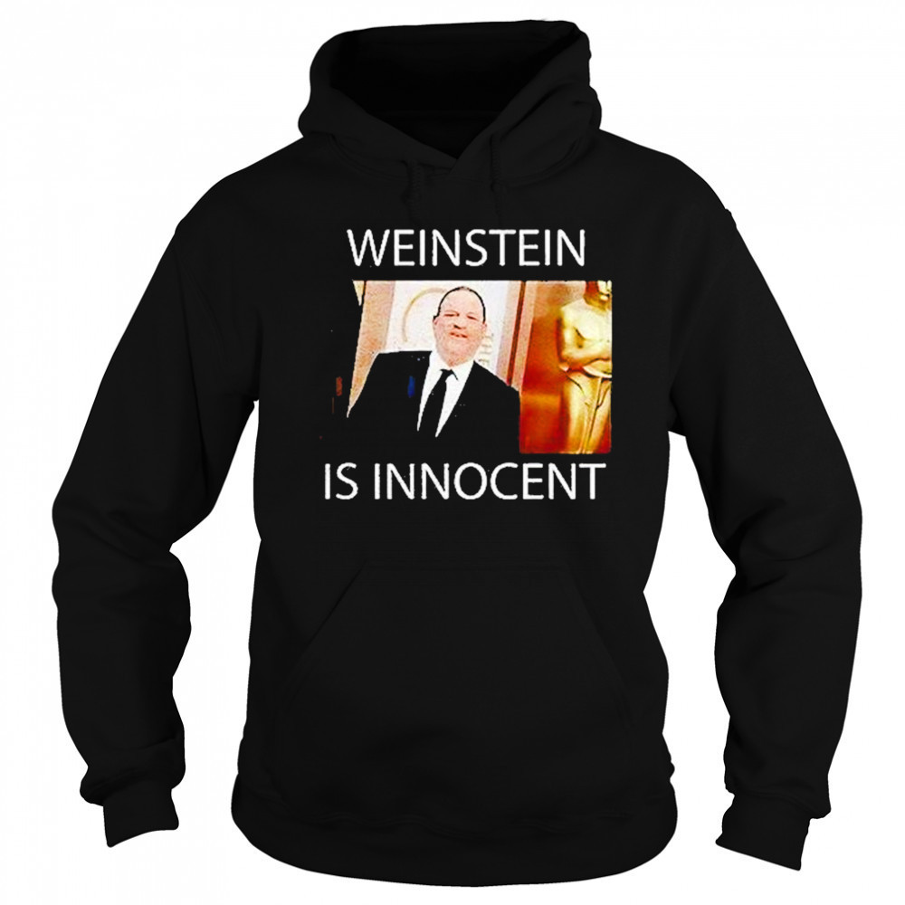 Weinstein Is Innocent Shirt Sweatshirt