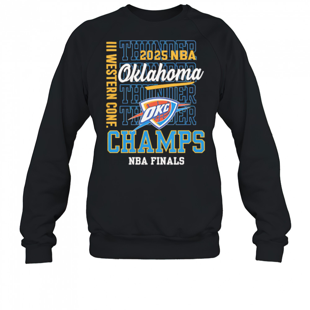 2025 Nba Finals Oklahoma City Thunder Western Conference Champs repeat shirt Sweatshirt