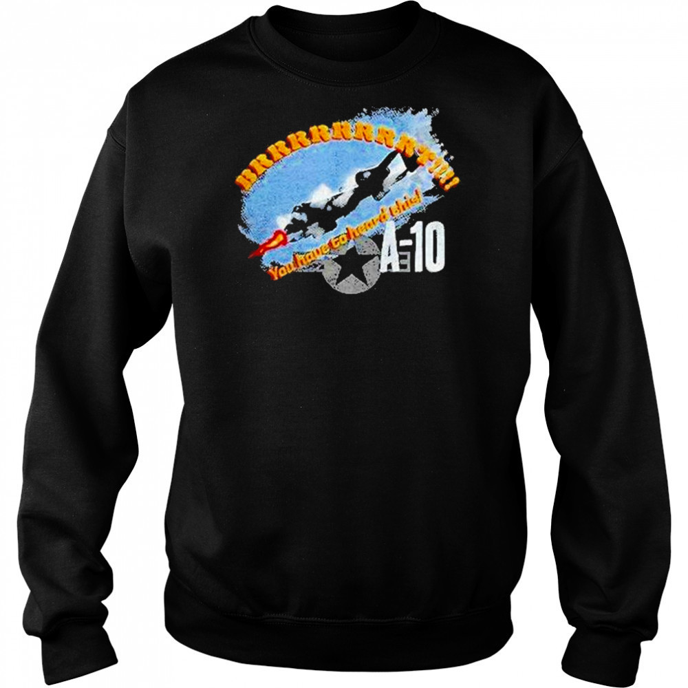 A 10 Brrrt You Have To Heard This Shirt Hoodie