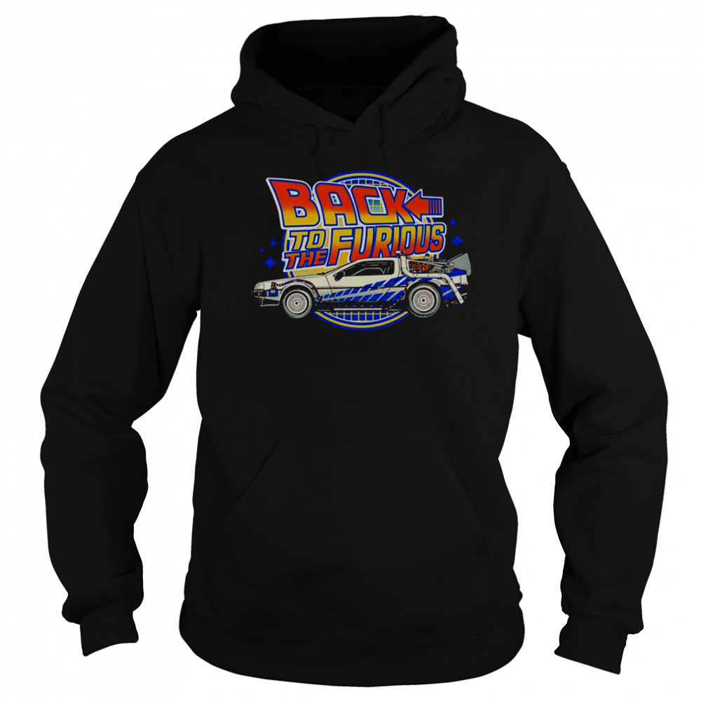 Back To The Furious Car Vintage T-Shirt Sweatshirt