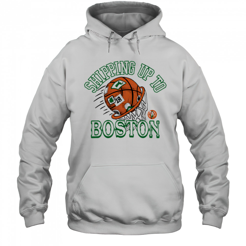 Celtics Shipping Up To Boston shirt Hoodie
