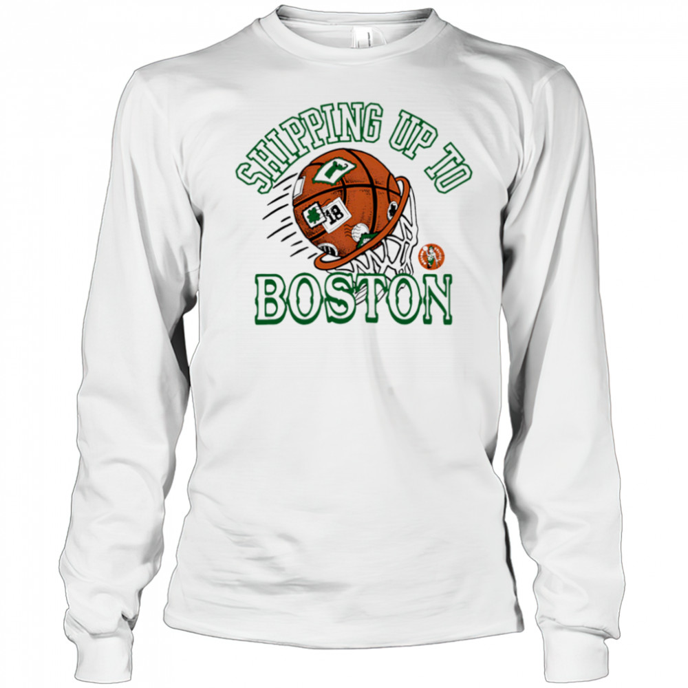 Celtics Shipping Up To Boston shirt Long Sleeved