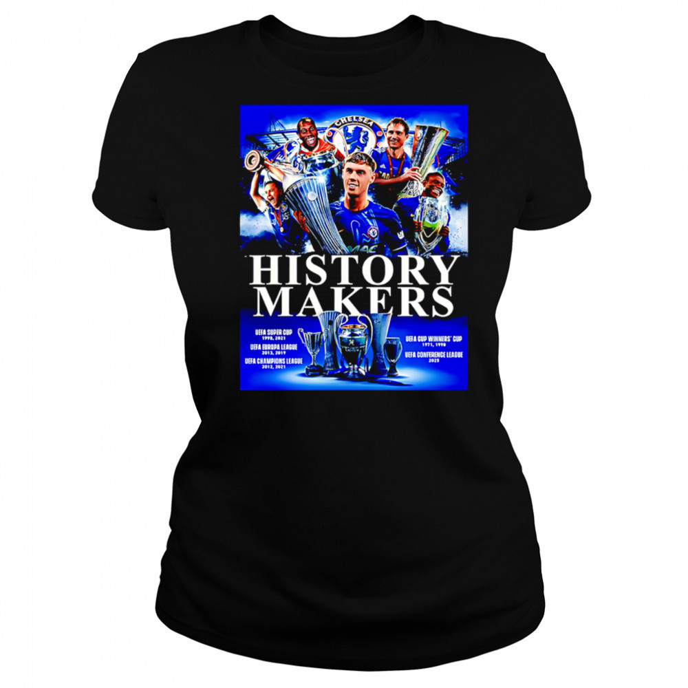 Chelsea Claims Victory In The 2024-25 UEFA Conference League History Makers shirt Women's T-shirt